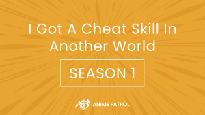 I Got a Cheat Skill in Another World Release Date
