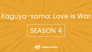 Kaguya sama Love Is War Season 4 Release Date
