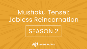 Mushoku Tensei Jobless Reincarnation Season 2 Release Date