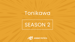 Tonikawa Season 2 Release Date