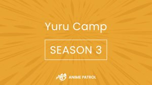 Yuru Camp Season 3 Release Date